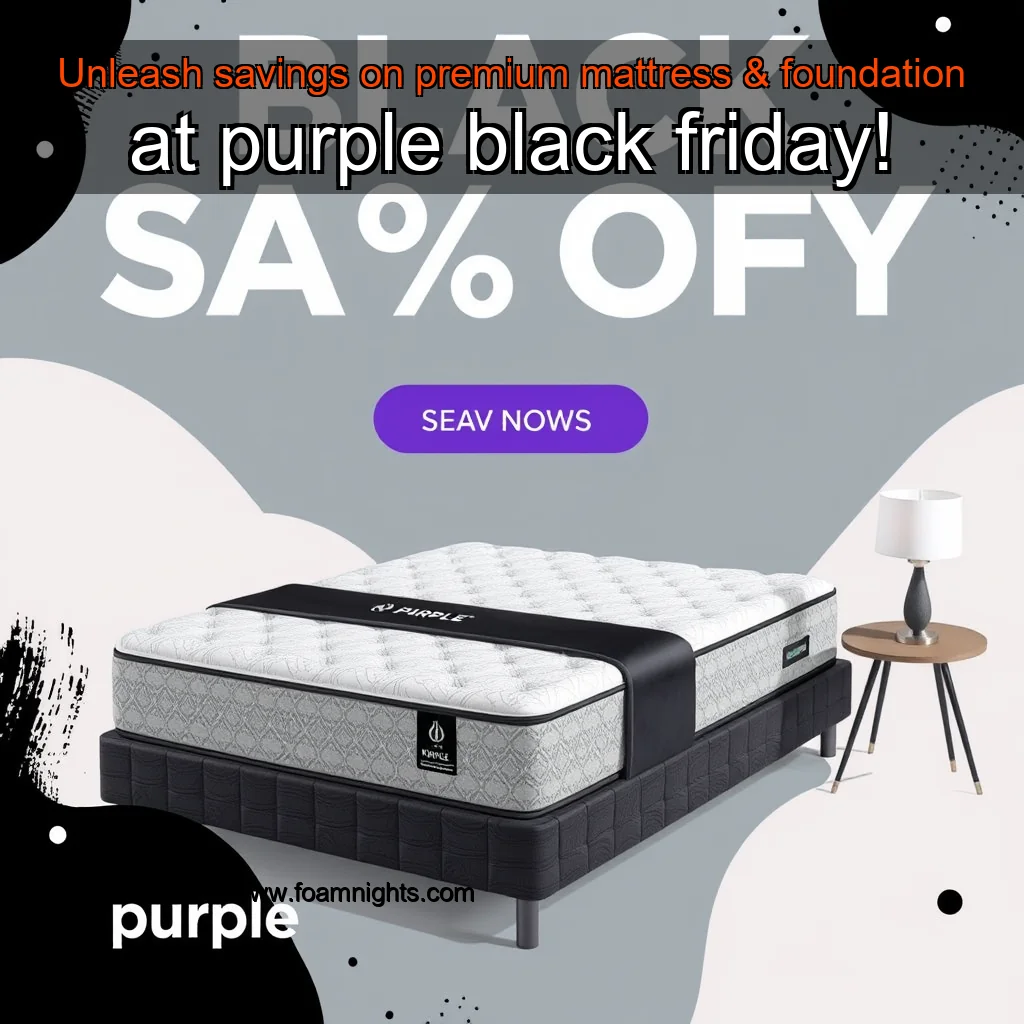 You are currently viewing Unleash savings on premium mattress & foundation at purple black friday!