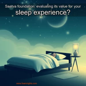 Artistic representation for Saatva foundation: evaluating its value for your sleep experience?