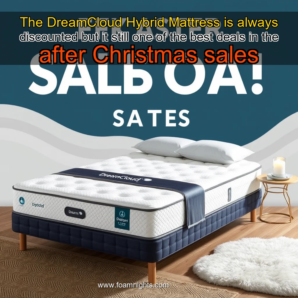 You are currently viewing The DreamCloud Hybrid Mattress is always discounted but it still one of the best deals in the after Christmas sales