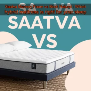 Artistic representation for Saatva Memory Foam vs Birch Natural : Which hybrid mattress is right for your sleep
