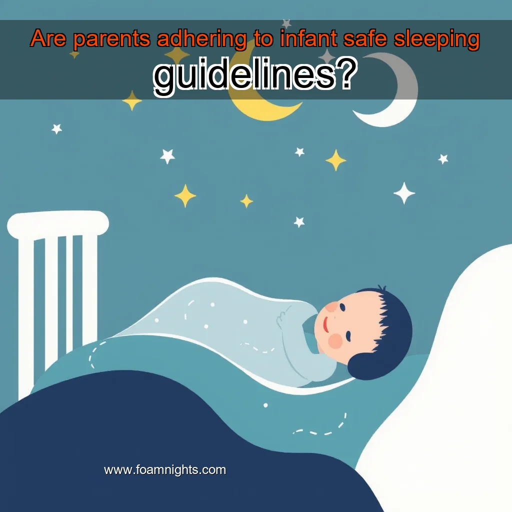 You are currently viewing Are parents adhering to infant safe sleeping guidelines?
