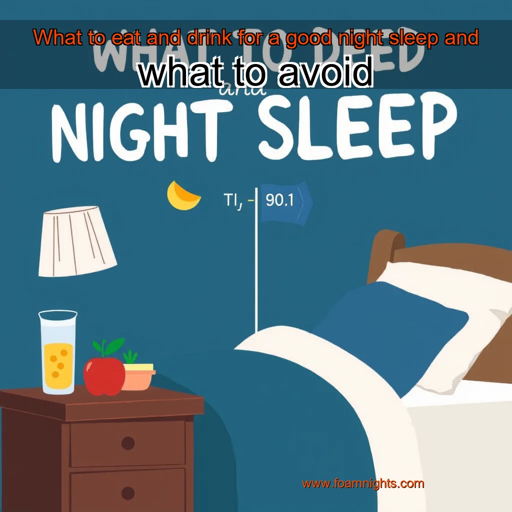 You are currently viewing What to eat and drink for a good night sleep  and what to avoid