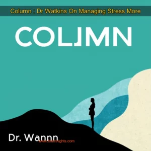 Artistic representation for Column : Dr Watkins On Managing Stress More