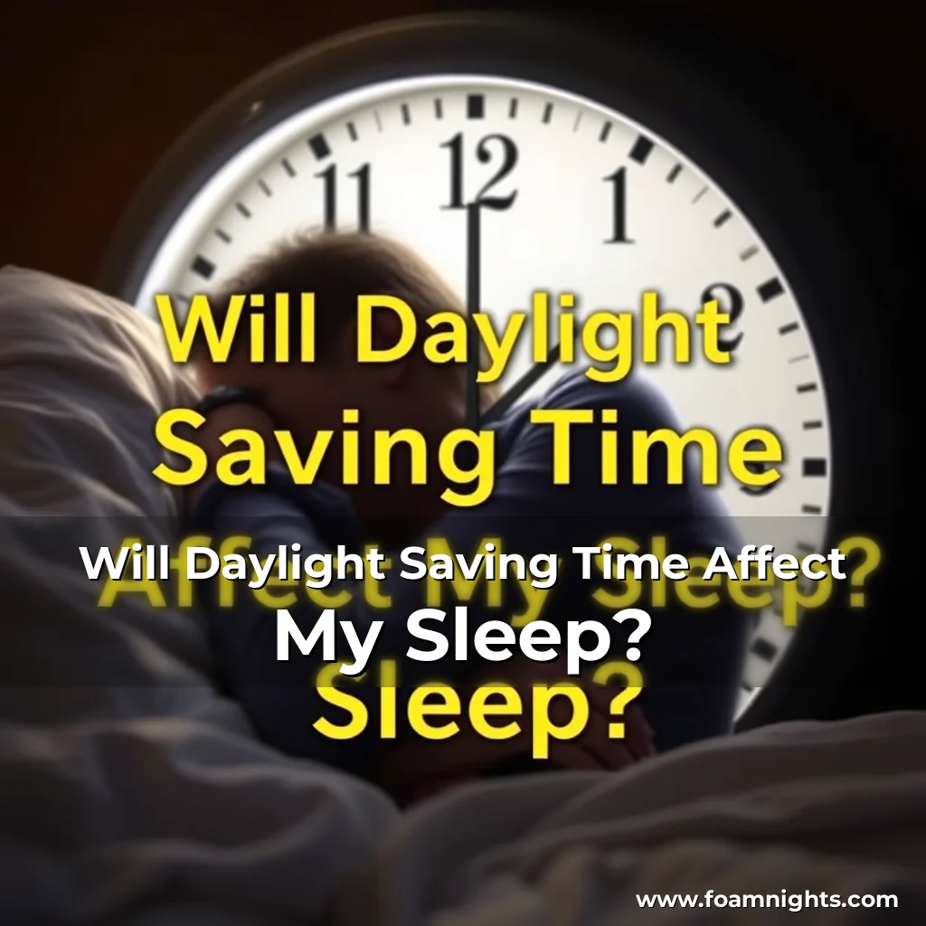 You are currently viewing Will Daylight Saving Time Affect My Sleep?