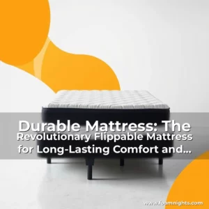 Artistic representation for Durable Mattress: The Revolutionary Flippable Mattress for Long-Lasting Comfort and Durability
