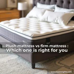 Artistic representation for Plush mattress vs firm mattress : Which one is right for you