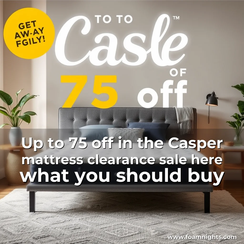 Read more about the article Up to 75  off in the Casper mattress clearance sale here what you should buy
