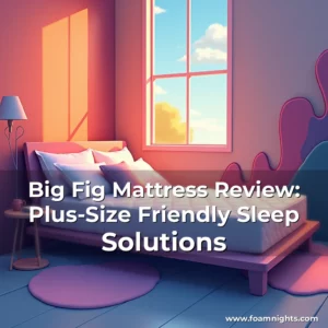 Artistic representation for Big Fig Mattress Review: Plus-Size Friendly Sleep Solutions